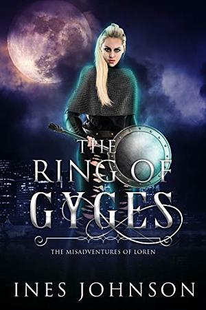 Ring of Gyges by Ines Johnson