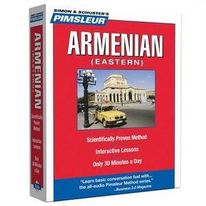 Pimsleur Armenian (Eastern) Level 1 CD: Learn to Speak and Understand Eastern Armenian with Pimsleur Language Programs by Pimsleur