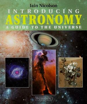 Introducing Astronomy: A Guide to the Universe by Iain Nicolson