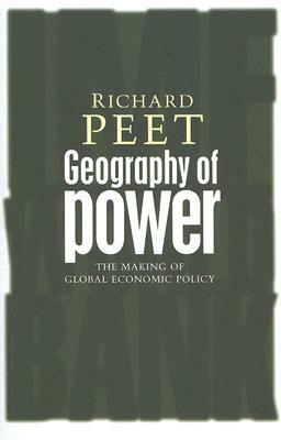Geography of Power by Richard Peet