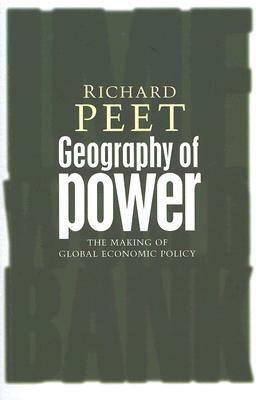 Geography of Power by Richard Peet