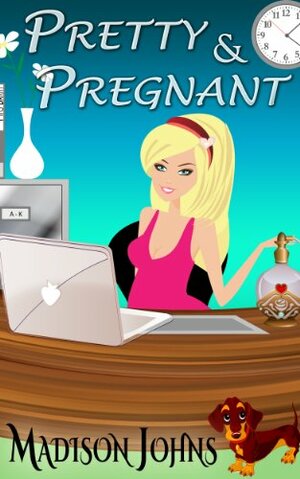 Pretty and Pregnant by Madison Johns