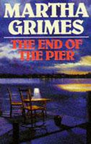 The End of the Pier by Martha Grimes