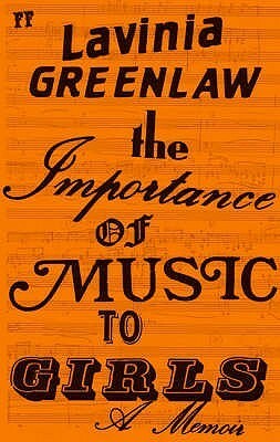 The Importance of Music to Girls by Lavinia Greenlaw