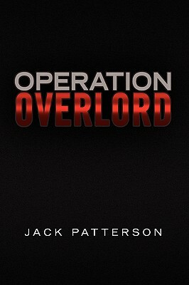 Operation Overlord by Jack Patterson