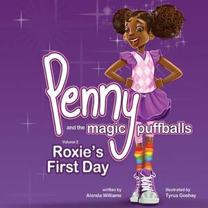 Penny and the Magic Puffballs: Roxie's First Day: Join Penny as she learns the value of being a friend in a time of need. This is the 2nd in the Penn by Alonda Williams