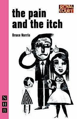 The Pain and the Itch by Bruce Norris