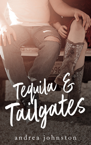 Tequila & Tailgates by Andrea Johnston