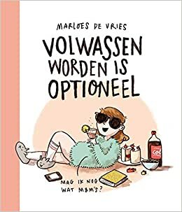 Volwassen worden is optioneel by Marloes De Vries