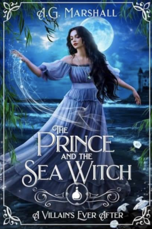 The Prince and the Sea Witch by A.G. Marshall