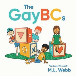 The GayBCs by M.L. Webb