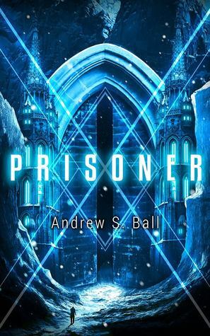 Prisoner by Andrew S. Ball