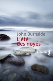 L'Été des noyés by John Burnside, Catherine Richard