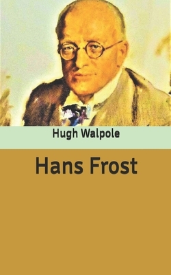 Hans Frost by Hugh Walpole