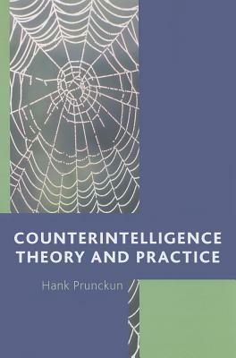 Counterintelligence: Theory & Ppb by Jan Goldman, Hank Prunckun