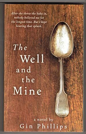 The Well And The Mine by Gin Phillips