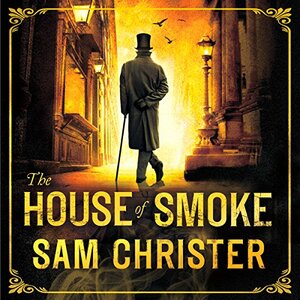 The House of Smoke by Sam Christer