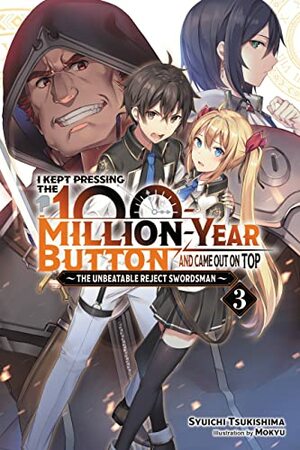 I Kept Pressing the 100-Million-Year Button and Came Out on Top, Vol. 3 by Syuichi Tsukishima