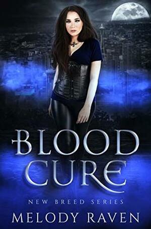 Blood Cure by Melody Raven