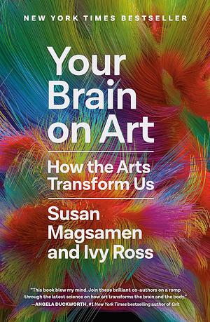 Your Brain on Art By Susan Magsamen And Ivy Ross, Why We Sing By Julia Hollander 2 Books Collection Set by Susan Magsamen