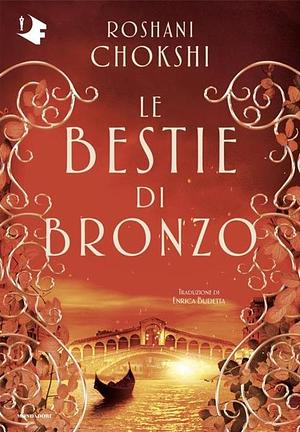 Le bestie di bronzo by Roshani Chokshi