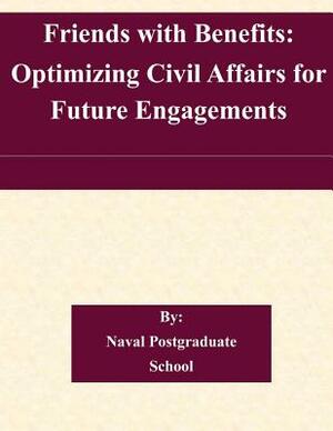 Friends with Benefits: Optimizing Civil Affairs for Future Engagements by Naval Postgraduate School