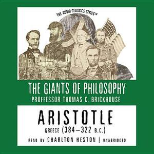 Aristotle: Greece 384-322 BC by Prof Thomas C. Brickhouse