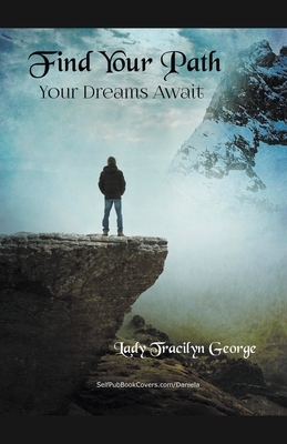 Find Your Path by Tracilyn George