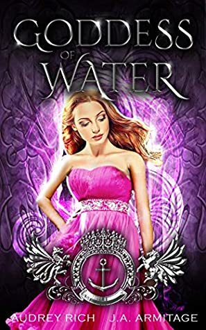 Goddess of Water by Audrey Rich, J.A. Armitage