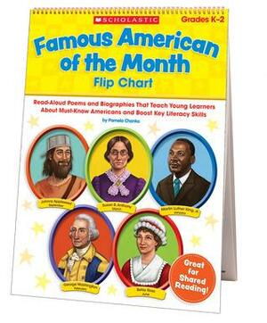 Famous American of the Month Flip Chart: Read-Aloud Poems and Biographies That Teach Young Learners About Must-Know Americans and Boost Key Literacy Skills by Pamela Chanko