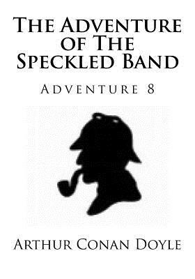 The Adventure of The Speckled Band by Arthur Conan Doyle