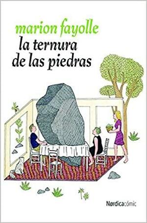 La ternura de las piedras by Marion Fayolle