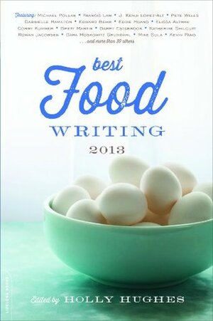 Best Food Writing 2013 by Holly Hughes