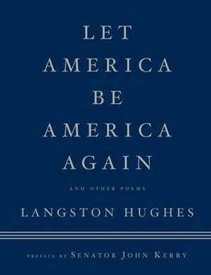 Let America Be America Again: And Other Poems by Langston Hughes, John Kerry