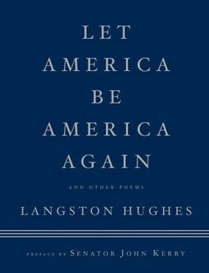 Let America Be America Again: And Other Poems by John Kerry, Langston Hughes