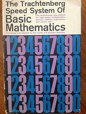 The Trachtenberg Speed System of Basic Mathematics by Ann Cutler, Rudolph McShane