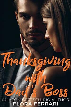 Thanksgiving with Dad's Boss by Flora Ferrari