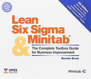 Lean Six Sigma &amp; Minitab: The Complete Toolbox Guide for Business Improvement by Quentin Brook