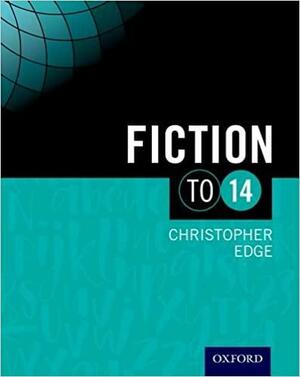 Fiction to 14 Student Book by Christopher Edge