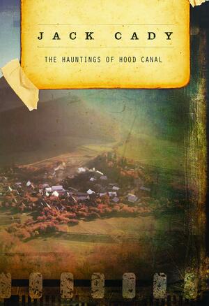 The Hauntings of Hood Canal by Jack Cady