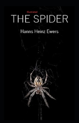 The Spider Illustrated by Hanns Heinz Ewers