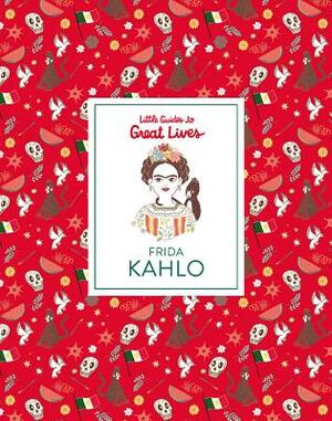 Frida Kahlo (Little Guides to Great Lives) by Isabel Thomas