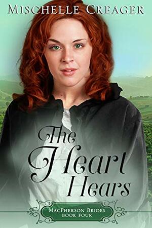 The Heart Hears: Kansas MacPhersons by Mischelle Creager