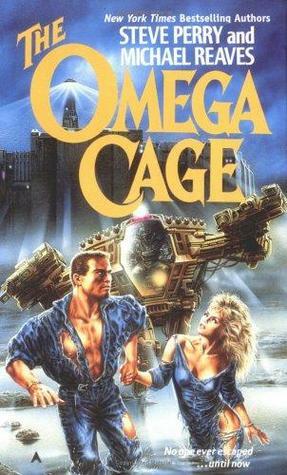 The Omega Cage by Steve Perry, Michael Reaves