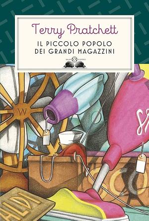 Il piccolo popolo dei Grandi Magazzini by Terry Pratchett