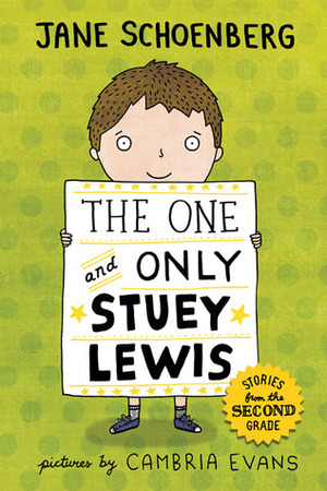 The One and Only Stuey Lewis: Stories from the Second Grade by Jane Schoenberg, Cambria Evans