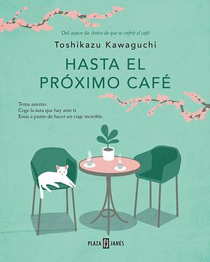 Hasta el próximo café by Toshikazu Kawaguchi