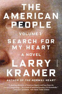 The American People: Volume 1: Search for My Heart: A Novel by Larry Kramer