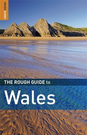 The Rough Guide to Wales 6 by Paul Whitfield, Mike Parker, Catherine Le Nevez