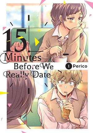 15 Minutes Before We Really Date, Vol. 1 by Perico